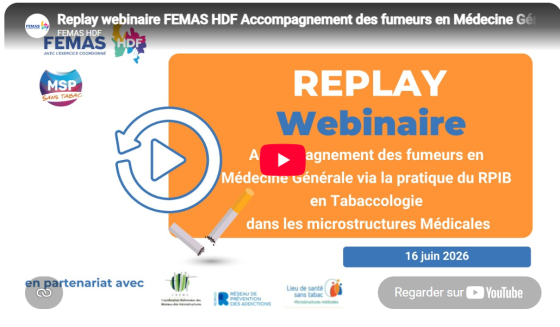 Replay webinaire FEMAS HDF Accompagnement des fumeurs en Médecine Générale via la pratique du RPIB