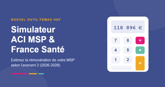 La FEMAS HDF lance son simulateur ACI MSP & Maison France Santé